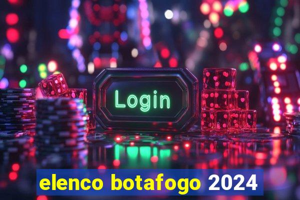 elenco botafogo 2024